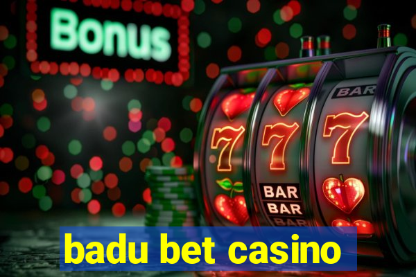 badu bet casino